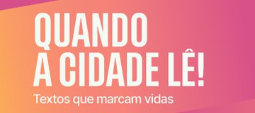 "Quando a cidade lê!"