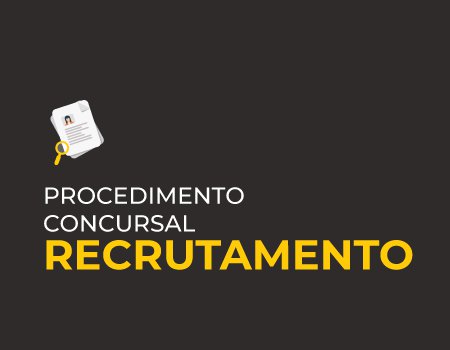 Procedimentos concursais - Programa de Contratação de Recursos Altamente Qualificados