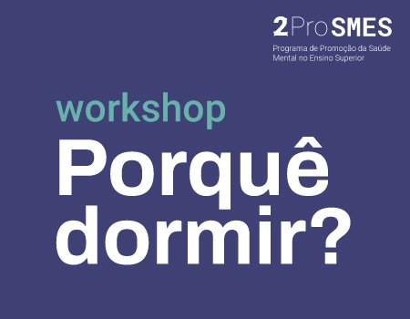 workshop sobre o sono e a saúde mental, “Porquê dormir?”,